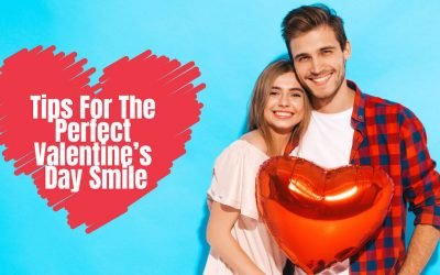 Tips for The Perfect Valentine’s Day Smile from Epsom Dental Care